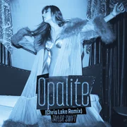Opalite (Chris Lake Remix) - Taylor Swift