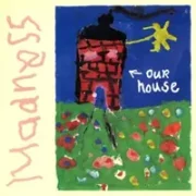 Our house - Madness