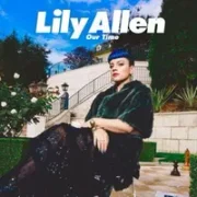 Our Time - Lily Allen