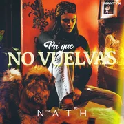 Pa’ Que No Vuelvas - Nath (col)