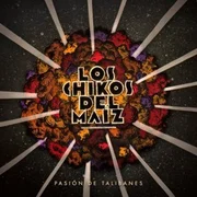 Pasión de Talibanes - Los Chikos Del Maíz