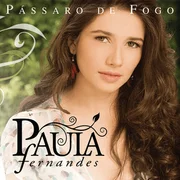 Pássaro de Fogo - Paula Fernandes