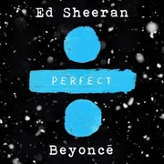 Perfect Duet ft. Ed Sheeran & Beyoncé - Ed Sheeran And Beyoncé