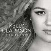 Piece By Piece - Kelly Clarkson