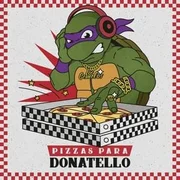 PIZZAS PARA DONATELLO - Ayax Y Prok