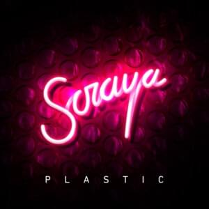 Plastic - Soraya Arnelas
