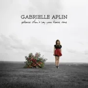 Please Don't Say You Love Me - Gabrielle Aplin