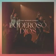 Poderoso Dios (Grande Y Fiel) ft. Miel San Marcos - Gateway Worship Español