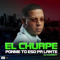 Ponme to Eso Pa Lante - El Chuape