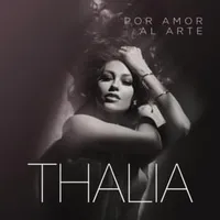 Por Amor Al Arte - Thalía