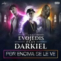 Por Encima Se Le Ve - Darkiel