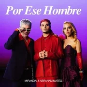 Por Ese Hombre - Miranda!