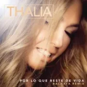 Por Lo Que Reste De Vida (Bachata Version) - Thalia