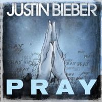 Pray - Justin bieber