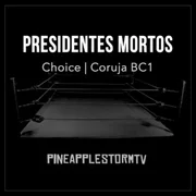 Presidentes Mortos ft. Coruja BC1 - Choice