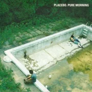 Pure Morning - Placebo