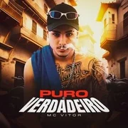 Puro e Verdadeiro - Mc Vitor