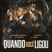 Quando Você Ligou - Mc Negão Original
