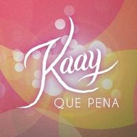 Que Pena - Kaay