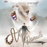 Que Suenen Los Tambores - Victor Manuelle