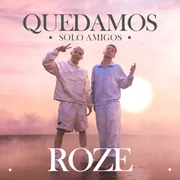 Quedamos solo amigos - Roze Oficial