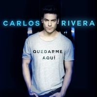 Quedarme Aquí - Carlos Rivera