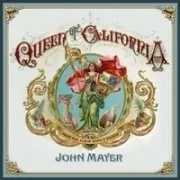 Queen of California - John Mayer