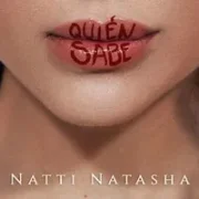 Quien Sabe - Natti Natasha