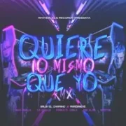 Quiere Lo Mismo Que Yo (Remix) ft. Marcianeke, Agus Padilla, Bayriton, Franco “El Gorila”, Jere Klein & La Cebolla - Balbi El Chamako