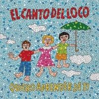 Quiero aprender de ti - El canto del loco