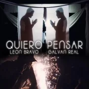 Quiero Pensar ft. Galvan Real - León Bravo