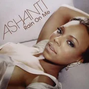 Rain on Me - Ashanti