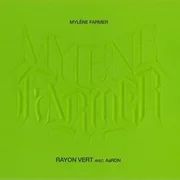 Rayon vert ft. AaRON - Mylène Farmer