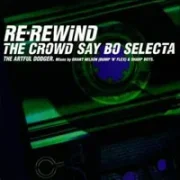 Re-rewind (the crowd say bo selecta) - Artful dodger