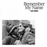 Remember My Name - Sam Fender