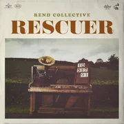 Rescuer (Good News) - Rend Collective