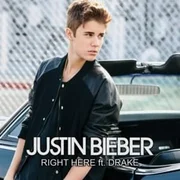 Right Here ft. Drake - Justin Bieber