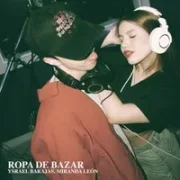 Ropa de Bazar (part. Miranda León) - Ysrael Barajas & Miranda León