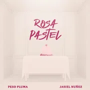 ROSA PASTEL ft. Jasiel Nuñez - Peso Pluma