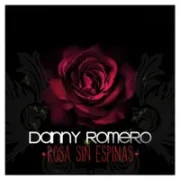 Rosa Sin Espinas - Danny Romero