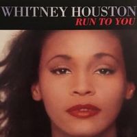 Run To You - Whitney Houston