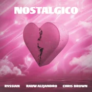 Rvssian, Rauw Alejandro & Chris Brown - Nostálgico (English Translation) - Genius English Translations