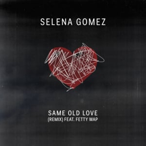 Same Old Love (Remix) - Selena Gomez