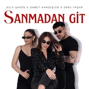 Sanmadan Git - Sıla Şahin