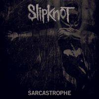 Sarcastrophe - Slipknot