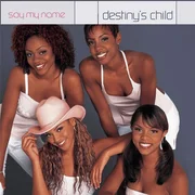 Say My Name - Destiny’s Child