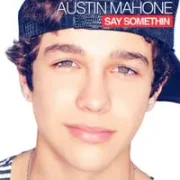 Say Somethin - Austin Mahone