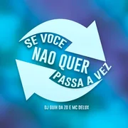 Se Você Não Quer Passa a Vez - Mc Delux