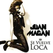 Se Vuelve Loca - Juan Magan