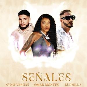 Señales ft. Omar Montes & LUDMILLA - Nyno Vargas
